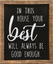 In This House Your Best Will Always Be Good Enough Framed Sign