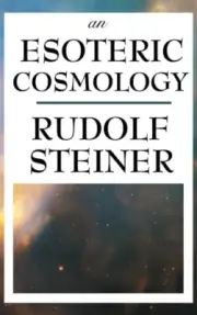 Steiner - An Esoteric Cosmology - New hardback or cased book - 95 - S555z