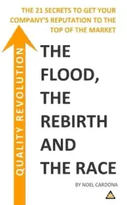 Quality Revolution: The Flood, The Re-birth, The Race. THE 21 SECRETS TO GET YOU