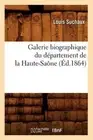 Galerie Biographique Du Dpartement de la Haute-Sane (d.1864) by Louis Suchaux (F