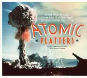 Atomic Platters: Col - Atomic Platters: Cold War Music from Golden Age [New CD]