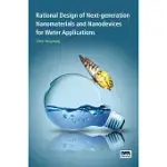 RATIONAL DESIGN OF NEXT-GENERATION NANOMATERIALS AND NANODEVICES FOR WATER APPLICATIONS