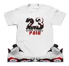 Air Jordan 6 Fire Red 23 Ways To Get Paid T Shirt Matches Jordan Retro Sneakers