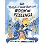 THE TOTALLY NOT BORING BOOK OF FEELINGS