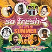 So Fresh: Hits Of Summer 2020 + Best Of 2019