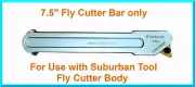 Suburban Tool Fly Cutter 7 INCH BAR ONLY