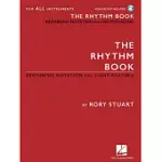 THE RHYTHM BOOK: BEGINNING NOTATION AND SIGHT-READING FOR ALL INSTRUMENTS; INCLUDES DOWNLOADABLE AUDIO