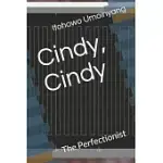 CINDY, CINDY: THE PERFECTIONIST