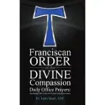 FRANCISCAN ORDER OF THE DIVINE COMPASSION DAILY OFFICE PRAYERS: INCLUDING THE COLLECTS PSALTER AND LECTIONARY