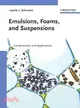 EMULSIONS, FOAMS AND SUSPENSIONS - FUNDAMENTALS AND APPLICATIONS