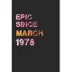 Epic Since March 1978: Awesome ruled notebook