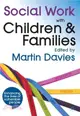 Social Work With Children & Families—Policy, Law, Theory, Research, Practice