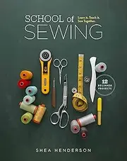 School of Sewing:Learn it. Teach it. Sew Together.