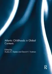 Atlantic Childhoods in Global Contexts by Audra Diptee (English) Paperback Book