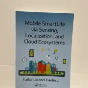 Mobile SmartLife Via Sensing, Localization, and Cloud Ecosystems by Xiaolin...