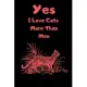 Yes I Love Cats More Than Men 120 Pages Notebook