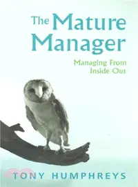 在飛比找三民網路書店優惠-The Mature Manager ― Managing 