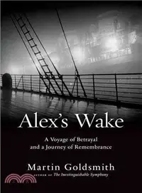 在飛比找三民網路書店優惠-Alex's Wake ― A Voyage of Betr