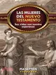 Las mujeres del Nuevo Testamento / Women of the New Testament