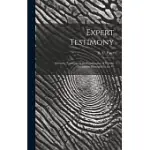 EXPERT TESTIMONY: SCIENTIFIC TESTIMONY IN THE EXAMINATION OF WRITTEN DOCUMENTS ILLUSTRATED BY THE W