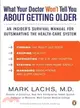 What Your Doctor Won't Tell You About Getting Older ─ An Insider's Survival Manual for Outsmarting the Health-Care System