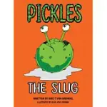 PICKLES THE SLUG