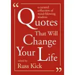QUOTES THAT WILL CHANGE YOUR LIFE: A CURATED COLLECTION OF MIND-BLOWING WISDOM