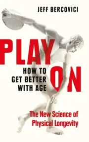 Play On: How to Get Better With Age by Jeff Bercovici (English) Paperback Book