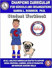 Champions Curriculum for Schools and Organizations Student Workbook Unit Two Hope: An All-Abilities Curriculum Crafted to Support Social Emotional ... Character, and Increase Academic Skills