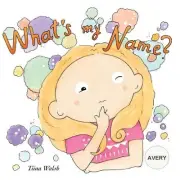 What's my name? AVERY by Tiina Walsh (English) Paperback Book