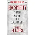 PROSPERITY: SPIRITUAL SECRETS TO AN ABUNDANT LIFE