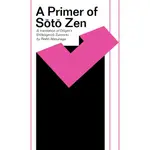 PRIMER OF SOTO ZEN ─ A TRANSLATION OF DOGEN'S CHOBOGENZO ZUIMONKI/DOGEN【禮筑外文書店】