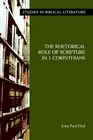 The Rhetorical Role of Scripture in 1 Corinthians by John, Paul Heil (English) P