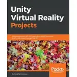 UNITY VIRTUAL REALITY PROJECTS: EXPLORE THE WORLD OF VIRTUAL REALITY BY BUILDING IMMERSIVE AND FUN VR PROJECTS USING UNITY 3D
