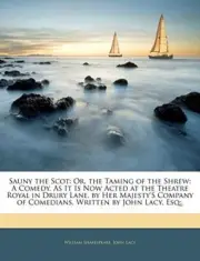 Shakespeare - Sauny the Scot Or the Taming of the Shrew A Comedy - T9000z