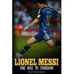 LIONEL MESSI: THE RISE TO STARDOM