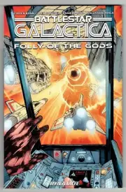 BATTLESTAR GALACTICA CLASSIC FOLLY OF THE GODS TP NEW!