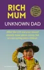 Rich Mum Unknown Dad: What the rich and poor should already know about money but