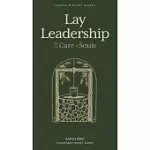 LAY LEADERSHIP: FOR THE CARE OF SOULS