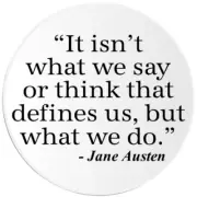 What We Do Defines Us Jane Austen Quote - 25 Pack Circle Stickers 3 Inch