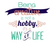 Being creative is not a hobby Quotes / framed unframed canvas choose your size