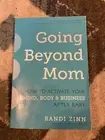 Going Beyond Mom - Randi Zinn Activate your mind, body & business after baby PB