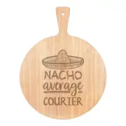Nacho Average Courier Pizza Board Paddle Wooden Best Delivery Funny Awesome