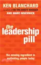 The Leadership Pill：The Missing Ingredient in Motivating People Today