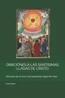 Oraciones a Las Santisimas Llagas de Cristo: Oraciones de un mes a las Sant?sima