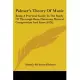 Palmer’s Theory of Music: Being a Practical Guide to the Study of Thorough-bass, Harmony, Musical Composition and Form