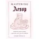 Mastering Aesop: Medieval Education, Chaucer, and His Followers
