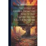 THE STORY OF ASSYRIA FROM THE RISE OF THE EMPIRE TO THE FALL OF NINEVEH: (CONTINUED FROM