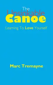 The Unsinkable Canoe - Marc Tremayne