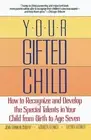 Your Gifted Child: How to Recognize and Develop the Special Talents in Your Chil